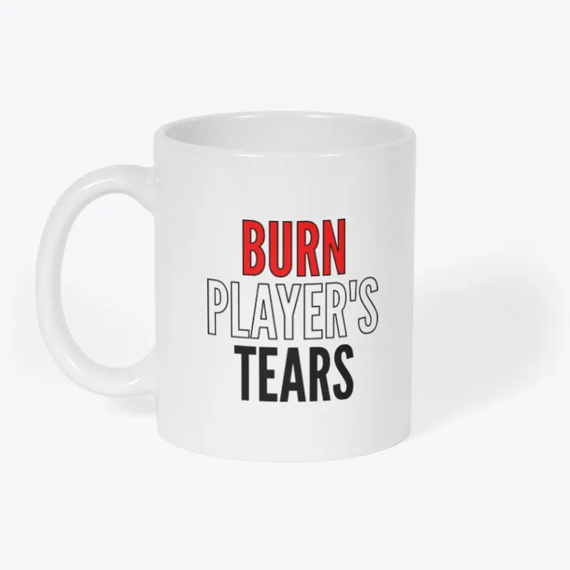 Burn Player's Tears
